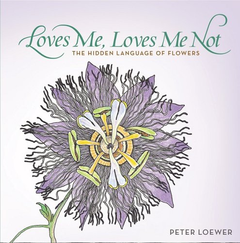 Beispielbild fr Loves Me, Loves Me Not : The Hidden Language of Flowers zum Verkauf von Better World Books