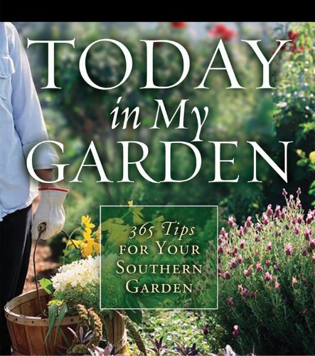 Beispielbild fr Today in My Garden Southern zum Verkauf von Better World Books