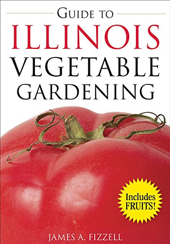 Beispielbild fr Guide to Illinois Vegetable Gardening zum Verkauf von Better World Books