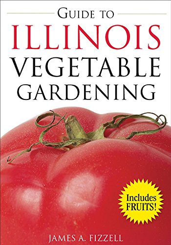 Imagen de archivo de Guide to Illinois Vegetable Gardening a la venta por Better World Books