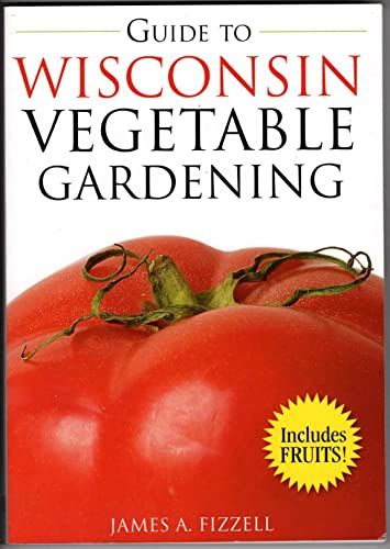 Beispielbild fr Guide to Wisconsin Vegetable Gardening zum Verkauf von ThriftBooks-Dallas