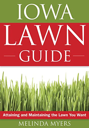 Stock image for Iowa Lawn Guide: Attaining and Maintaining the Lawn You Want (Guide to Midwest and Southern Lawns) for sale by HPB Inc.