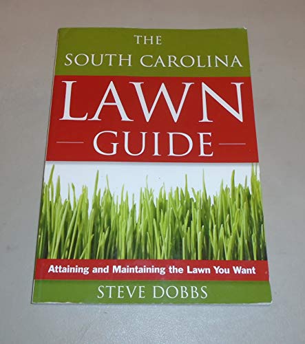 9781591864219: The South Carolina Lawn Guide: Attaining and Maintaining the Lawn You Want (Guide to Midwest and Southern Lawns)