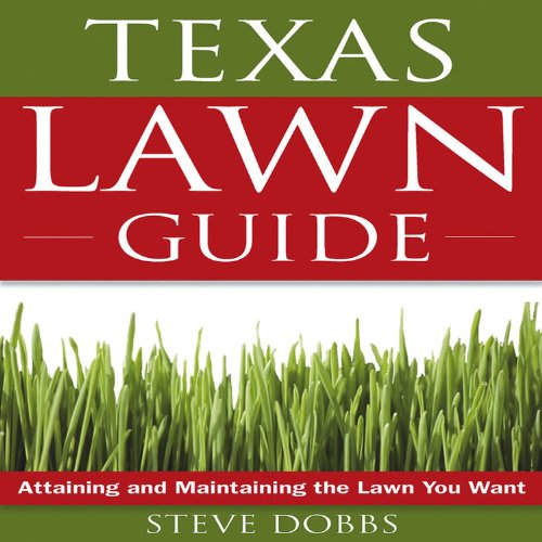 Stock image for The Texas Lawn Guide : Attaining and Maintaining the Lawn You Want for sale by Better World Books