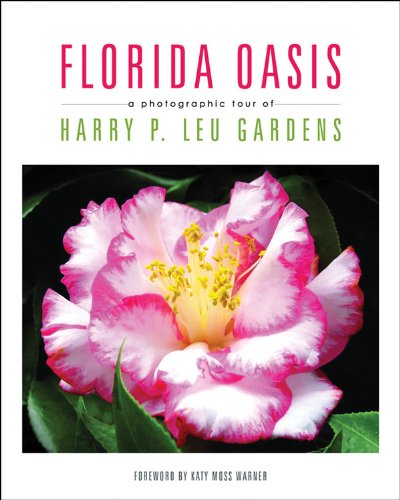 Beispielbild fr Florida Oasis a Photographic Tour of Harry P. Leu Gardens zum Verkauf von Better World Books