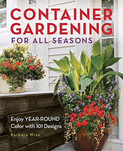 9781591865261: Container Gardening for All Seasons: Enjoy Year-Round Color with 101 Designs