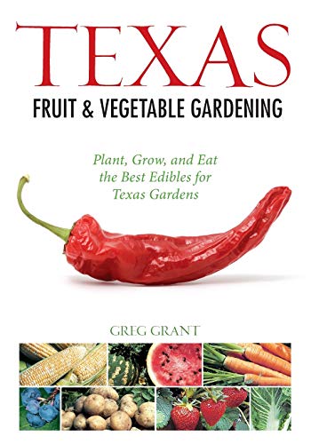 Stock image for Texas Fruit & Vegetable Gardening: Plant, Grow, and Eat the Best Edibles for Texas Gardens (Fruit & Vegetable Gardening Guides) for sale by BooksRun