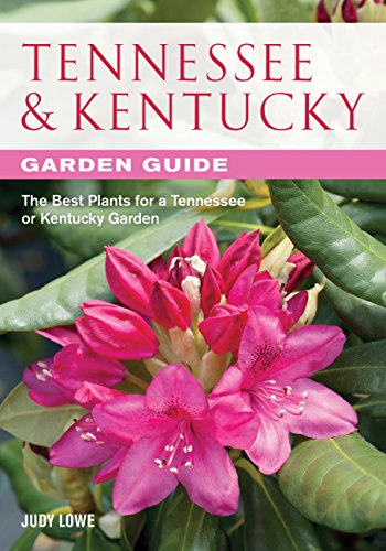 Stock image for Tennessee and Kentucky Garden Guide : The Best Plants for a Tennessee or Kentucky Garden for sale by Better World Books