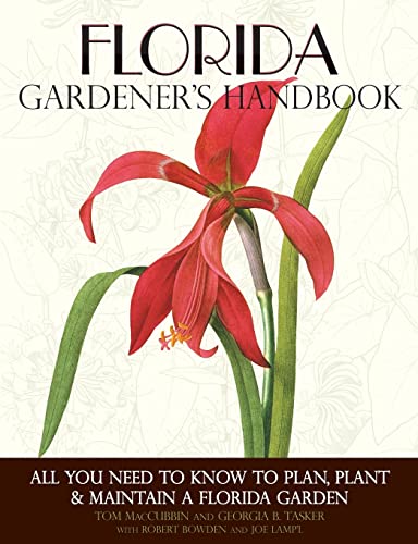 Imagen de archivo de Florida Gardener's Handbook: All You Need to Know to Plan, Plant & Maintain a Florida Garden a la venta por Patrico Books