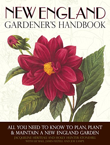 Beispielbild fr New England Gardener's Handbook: All You Need to Know to Plan, Plant & Maintain a New England Garden - Connecticut, Main zum Verkauf von Ergodebooks