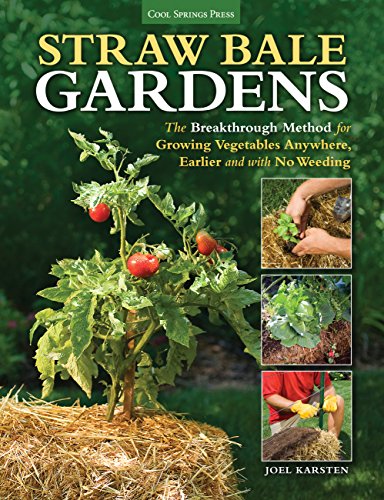 Stock image for Straw Bale Gardens: The Breakthrough Method for Growing Vegetables Anywhere, Earlier and with No Weeding for sale by SecondSale