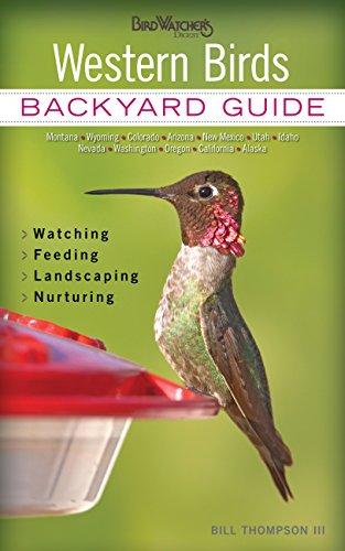 Imagen de archivo de Western Birds: Backyard Guide - Watching - Feeding - Landscaping - Nurturing - Montana, Wyoming, Colorado, Arizona, New (Bird Watcher's Digest Backyard Guide) a la venta por SecondSale