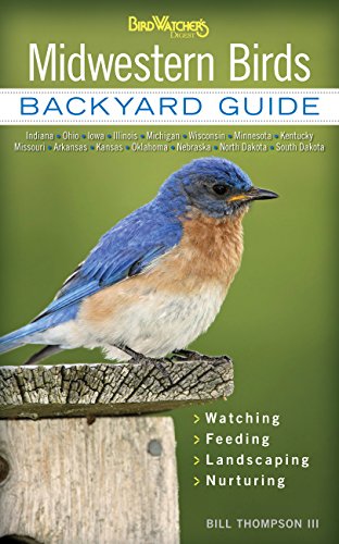 9781591865599: Midwestern Birds: Backyard Guide - Watching - Feeding - Landscaping - Nurturing - Indiana, Ohio, Iowa, Illinois, Michigan, Wisconsin, Minnesota, ... Dakota (Bird Watcher's Digest Backyard Guide)