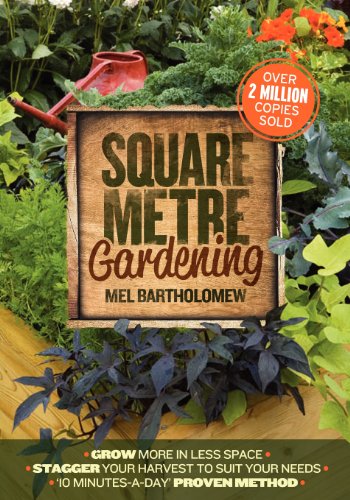 Square Metre Gardening: The Radical Approach to Gardening That Really Works (9781591865605) by Bartholomew, Mel