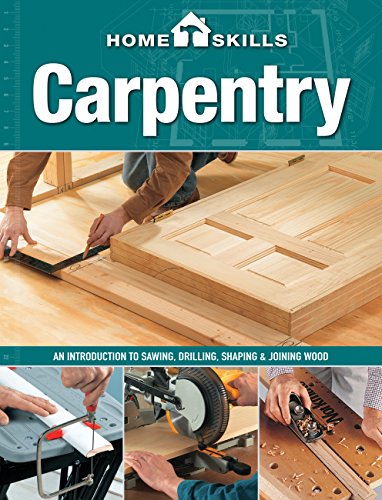 Stock image for HomeSkills: Carpentry : An Introduction to Sawing, Drilling, Shaping and Joining Wood for sale by Better World Books