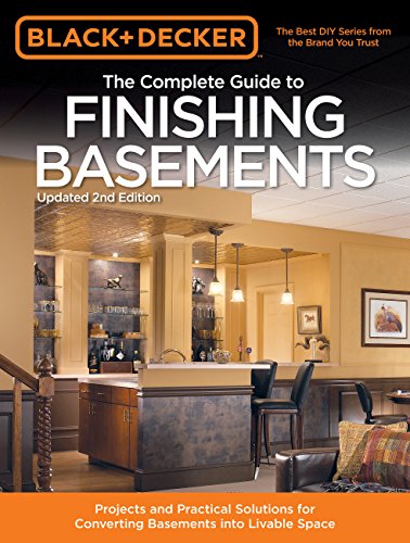 Stock image for Black & Decker the Complete Guide to Finishing Basements: Projects and Practical Solutions for Converting Basements Into Livable Space for sale by ThriftBooks-Reno