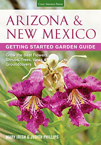 Stock image for Arizona & New Mexico Getting Started Garden Guide: Grow the Best Flowers, Shrubs, Trees, Vines & Groundcovers (Garden Guides) for sale by PlumCircle