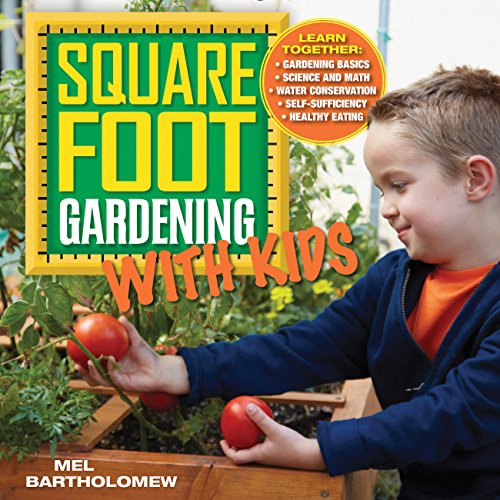 9781591865940: Square Foot Gardening with Kids: Learn Together: Gardening Basics, Science and Math, Water Conservation, Self-Suffi