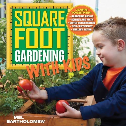 Stock image for Square Foot Gardening with Kids: Learn Together: - Gardening Basics - Science and Math - Water Conservation - Self-sufficiency - Healthy Eating (Volume 5) (All New Square Foot Gardening, 5) for sale by Books Unplugged