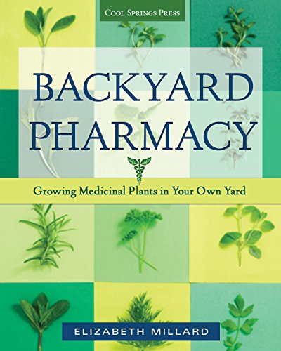 Beispielbild fr Backyard Pharmacy: Growing Medicinal Plants in Your Own Yard zum Verkauf von BooksRun