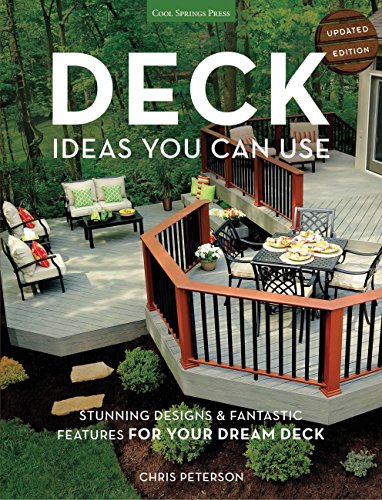 Stock image for Deck Ideas You Can Use - Updated Edition : Stunning Designs and Fantastic Features for Your Dream Deck for sale by Better World Books: West