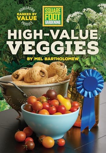 Beispielbild fr Square Foot Gardening High-Value Veggies : Homegrown Produce Ranked by Value zum Verkauf von Better World Books: West