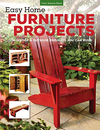 Stock image for Easy Home Furniture Projects: 100 Indoor & Outdoor Projects You Can Build for sale by ThriftBooks-Atlanta