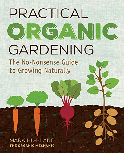 9781591866879: Practical Organic Gardening: The No-Nonsense Guide to Growing Naturally
