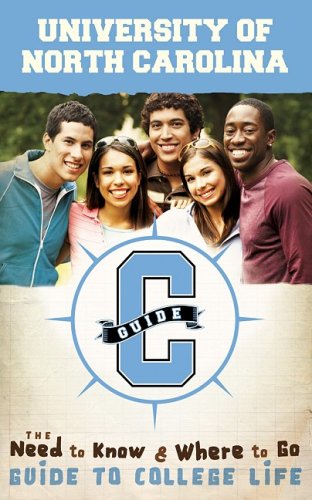 Stock image for University of North Carolina: The Need to Know and Where to Go Guide to College Life (CGuides) for sale by BookShop4U