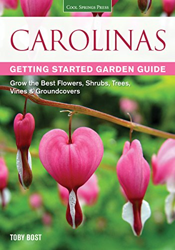 Stock image for Carolinas Getting Started Garden Guide : Grow the Best Flowers, Shrubs, Trees, Vines and Groundcovers for sale by Better World Books