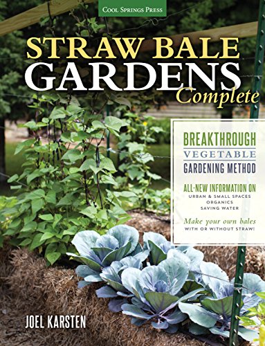 9781591869078: Straw Bale Gardens Complete: Breakthrough Vegetable Gardening Method - All-New Information On: Urban & Small Spaces, Organics, Saving Water - Make Your Own Bales With or Without Straw!