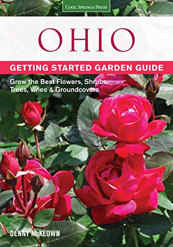 Stock image for Ohio Getting Started Garden Guide: Grow the Best Flowers, Shrubs, Trees, Vines & Groundcovers (Garden Guides) for sale by WorldofBooks