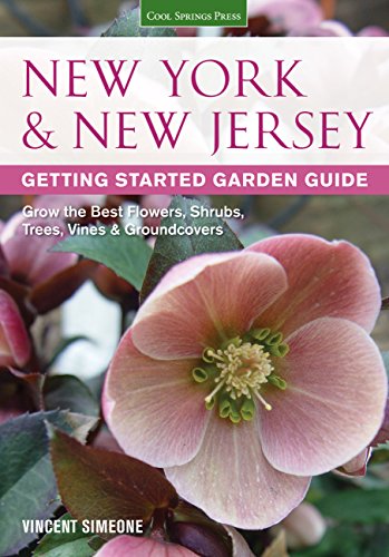 Beispielbild fr New York and New Jersey Getting Started Garden Guide : Grow the Best Flowers, Shrubs, Trees, Vines and Groundcovers zum Verkauf von Better World Books