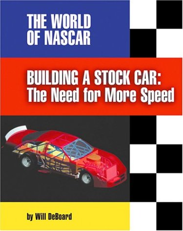 9781591870005: Building a Stock Car: The Need for More Speed (The World of Nascar)