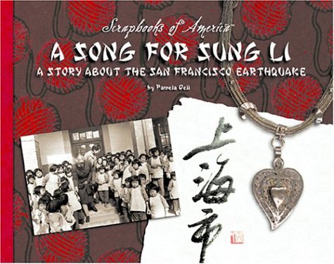 9781591870159: A Song for Sung Li: A Story of the San Francisco Earthquake (Scrapbooks of America)