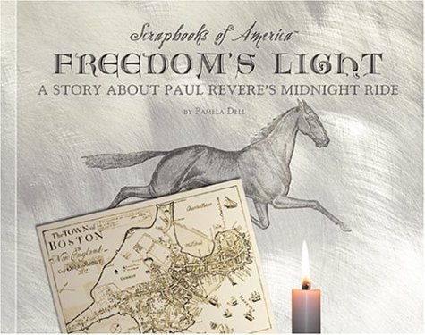 Beispielbild fr Freedom's Light: A Story About Paul Revere's Midnight Ride (Scrapbooks of America) zum Verkauf von Ergodebooks