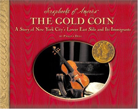 Beispielbild fr The Gold Coin : A Story of New York City's Lower East Side and Its Immigrants zum Verkauf von Better World Books