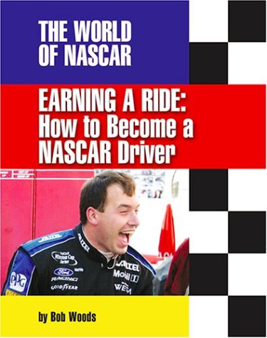 Stock image for Earning a Ride : How to Become a NASCAR Driver for sale by Better World Books