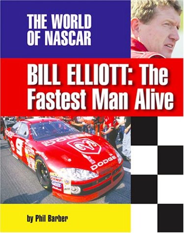 Stock image for Bill Elliott: The Fastest Man Alive (The World of Nascar) for sale by Library House Internet Sales
