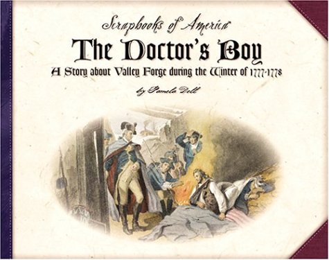 Beispielbild fr The Doctor's Boy: A Story About Valley Forge in the Winter of 1777-1778 (Scrapbooks of America) zum Verkauf von Ergodebooks