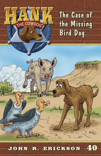 Stock image for The Case of the Missing Bird Dog #40 (Hank the Cowdog) for sale by Hawking Books