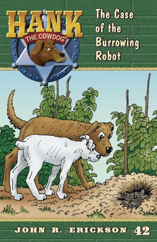 The Case of the Burrowing Robot (Hank the Cowdog (Quality)) (9781591881421) by Erickson, John R