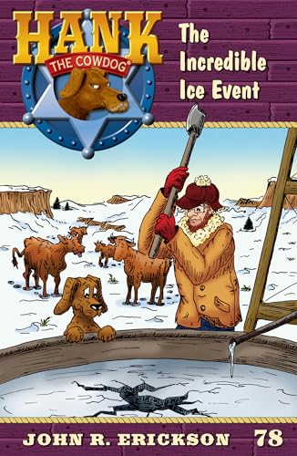 Stock image for The Incredible Ice Event: Hank the Cowdog Book 78 for sale by HPB-Emerald