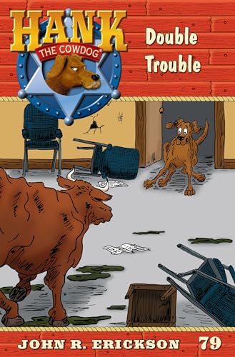Stock image for Double Trouble: Hank the Cowdog Book 79 [Paperback] Erickson, John R and Earley, Nicolette G for sale by Lakeside Books