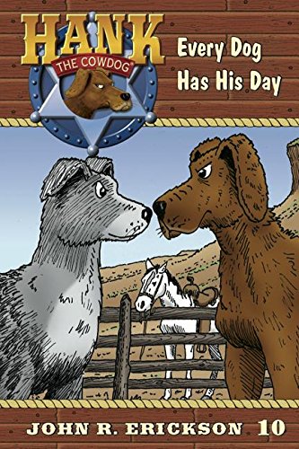 9781591882107: Every Dog Has His Day: 10 (Hank the Cowdog)