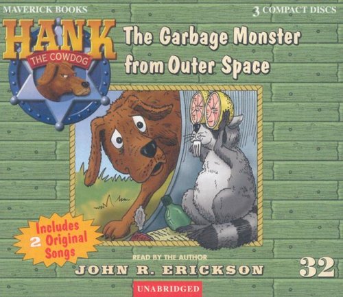 The Garbage Monster from Outer Space (Hank the Cowdog (Audio)) (9781591886327) by Erickson, John R