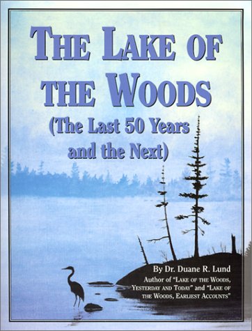 The Lake of the Woods: The Last 50 Years and the Next