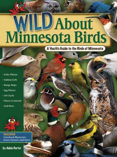 Imagen de archivo de Wild About Minnesota Birds: A Youth's Guide to the Birds of Minnesota a la venta por SecondSale