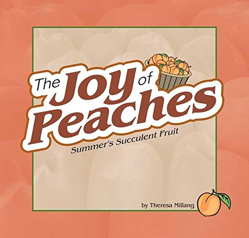 Stock image for Joy of Peaches: Summer's Succulent Fruit for sale by ThriftBooks-Dallas