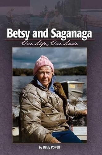 Beispielbild fr Betsy and Saganaga: One Life, One Lake zum Verkauf von Book Outpost